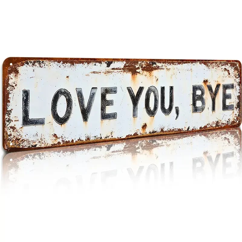 🔥Last Day 49% OFF - ❤️ LOVE YOU, BYE – Vintage Metal Wall Sign