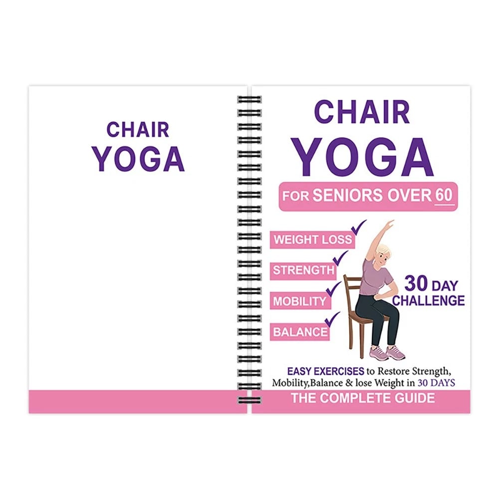 The Complete Guide to Chair Yoga for People Over 60: Over 40 Simple, Low-Impact Exercises to Regain Strength, Mobility, and Balance and Lose Weight